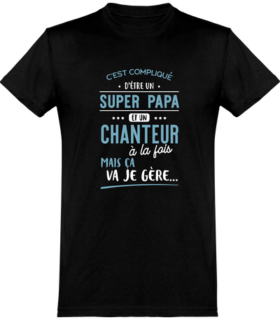  T shirt homme super papa et chanteur
