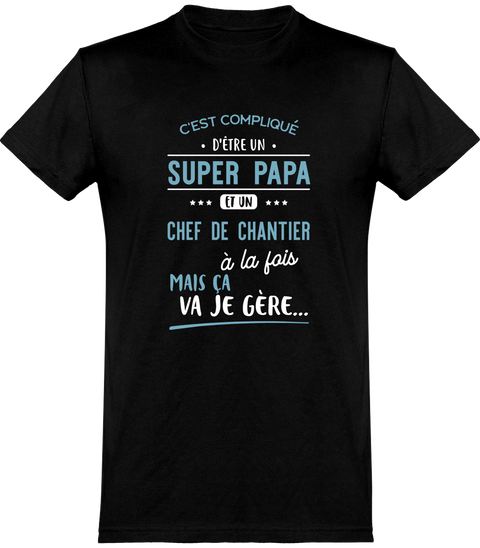  T shirt homme super papa et chef de chantier