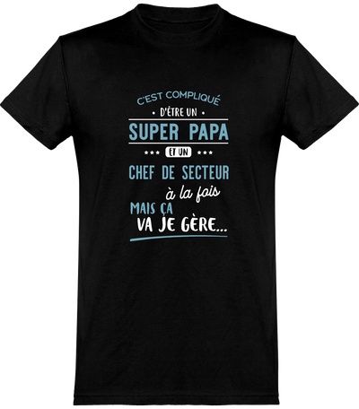  T shirt homme super papa et chef de secteur