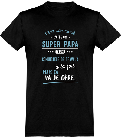  T shirt homme super papa et conducteur de travaux