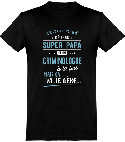  T shirt homme super papa et criminologue