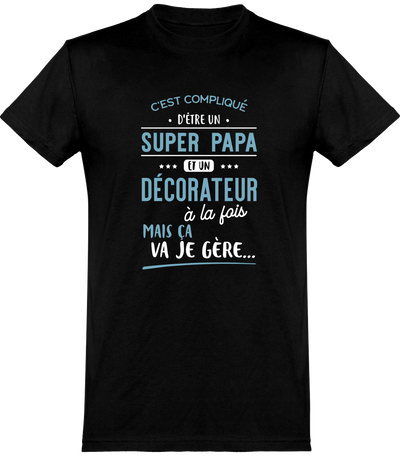  T shirt homme super papa et décorateur