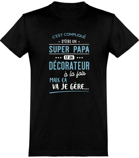  T shirt homme super papa et décorateur