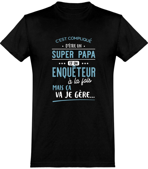  T shirt homme super papa et enquêteur