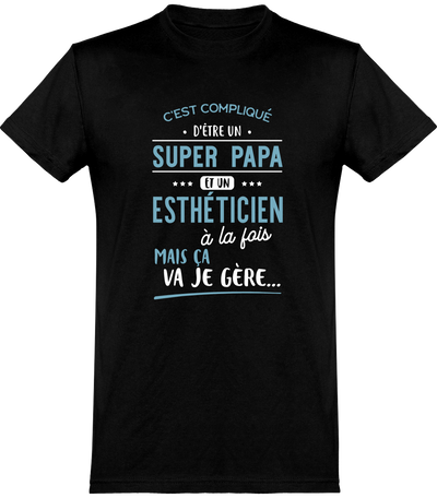  T shirt homme super papa et esthéticien