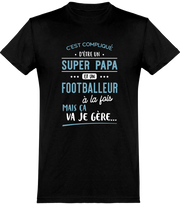  T shirt homme super papa et footballeur sport