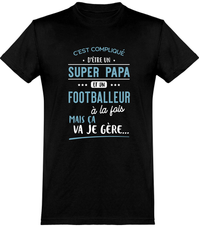  T shirt homme super papa et footballeur sport