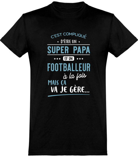  T shirt homme super papa et footballeur sport