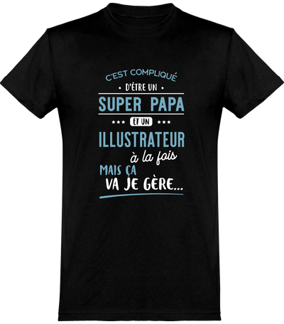  T shirt homme super papa et illustrateur