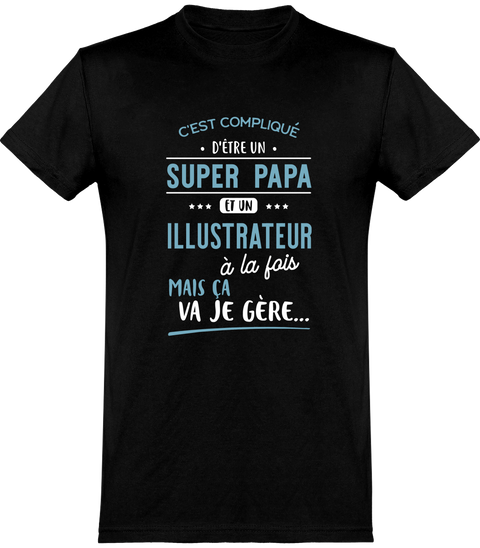  T shirt homme super papa et illustrateur
