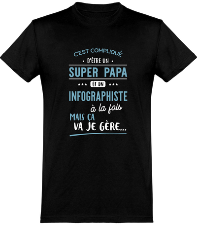  T shirt homme super papa et infographiste
