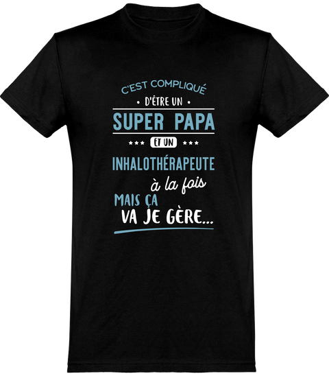  T shirt homme super papa et inhalothérapeute