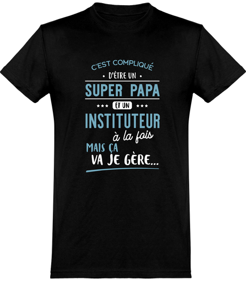  T shirt homme super papa et instituteur