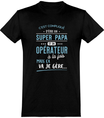  T shirt homme super papa et opérateur