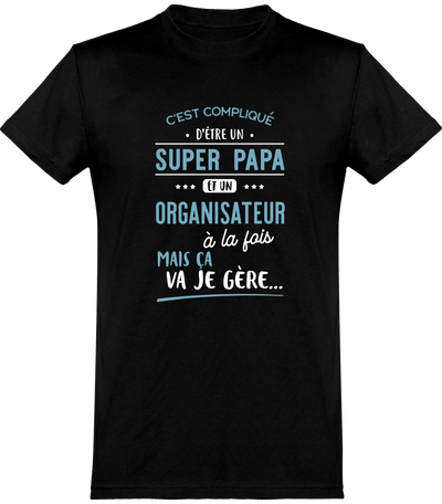  T shirt homme super papa et organisateur