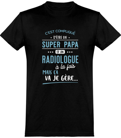  T shirt homme super papa et radiologue