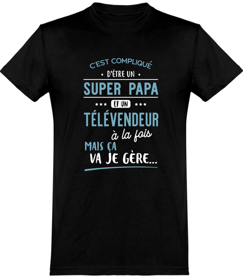  T shirt homme super papa et télévendeur