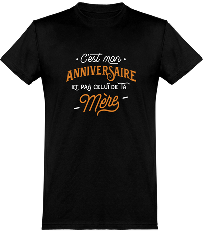  T shirt homme c'est mon anniversaire