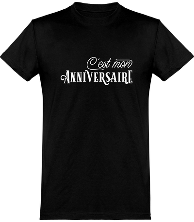  T shirt homme c'est mon anniversaire