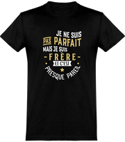 T shirt homme pas parfait mais frère