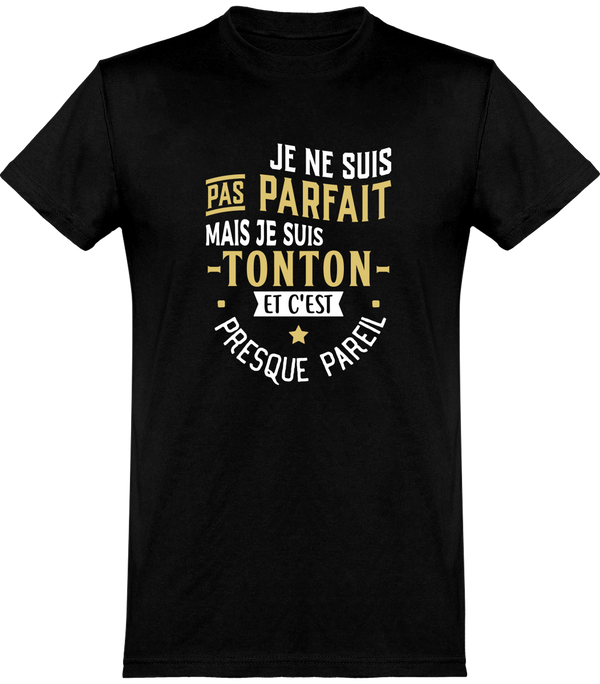  T shirt homme pas parfait mais tonton