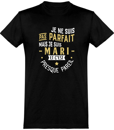  T shirt homme pas parfait mais mari