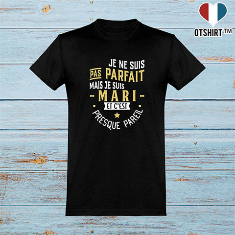  T shirt homme pas parfait mais mari