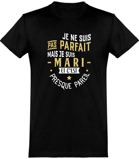  T shirt homme pas parfait mais mari