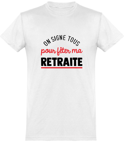  T shirt homme on signe tous retraite