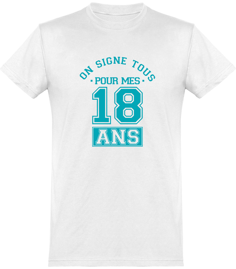  T shirt homme on signe tous 18 ans anniversaire
