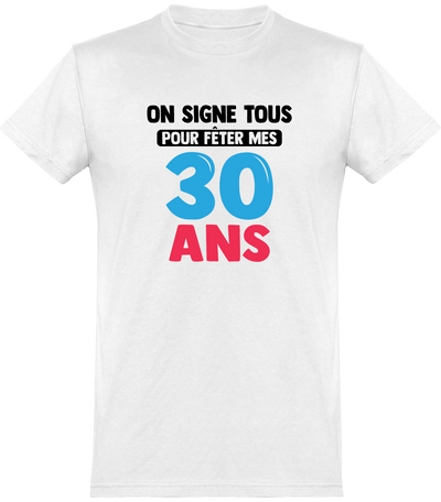  T shirt homme on signe tous 30 ans