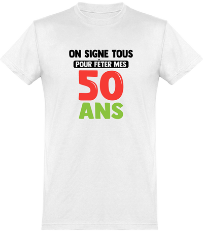  T shirt homme on signe tous 50 ans