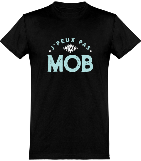  T shirt homme j'peux pas j'ai mob