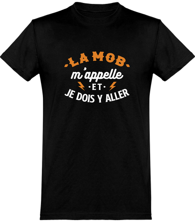  T shirt homme la mob m'appelle