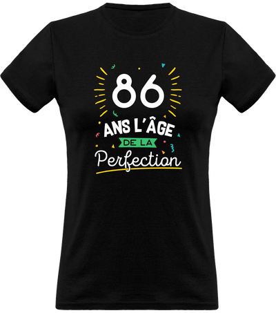 T shirt femme 86 ans la perfection