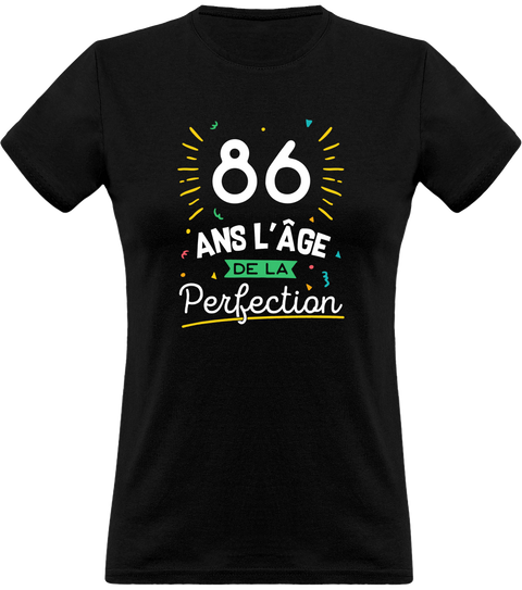 T shirt femme 86 ans la perfection