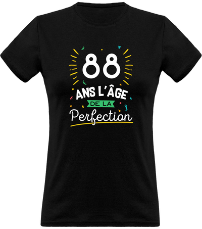 T shirt femme 88 ans la perfection