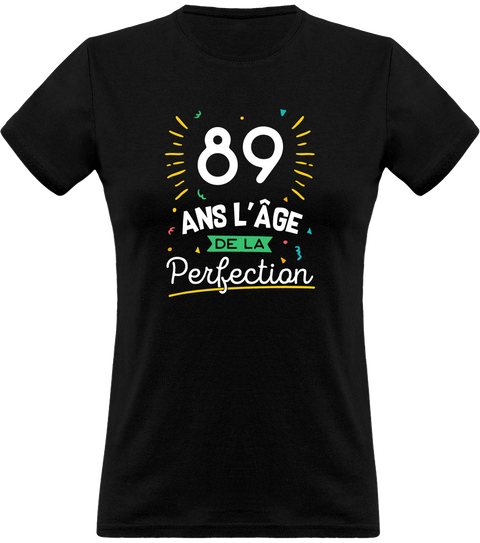 T shirt femme 89 ans la perfection