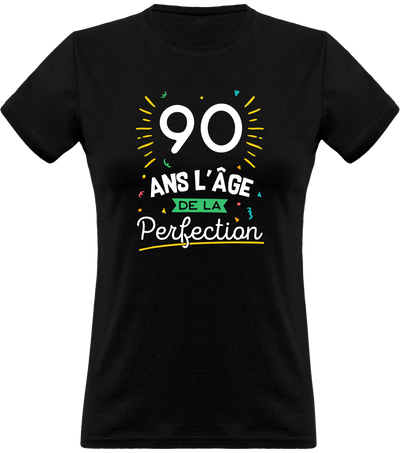 T shirt femme 90 ans la perfection