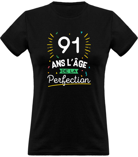 T shirt femme 91 ans la perfection