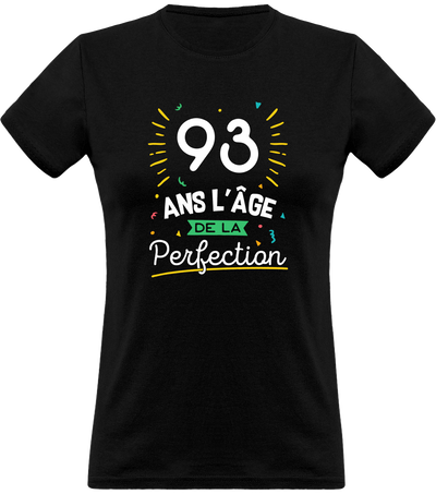T shirt femme 93 ans la perfection