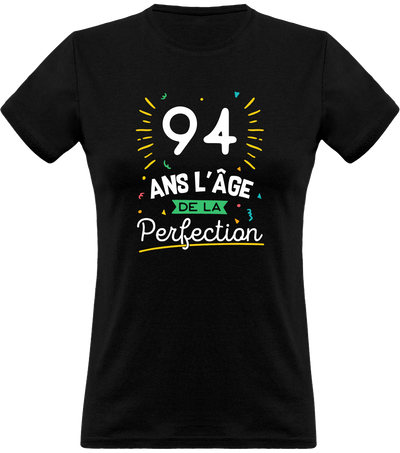 T shirt femme 94 ans la perfection