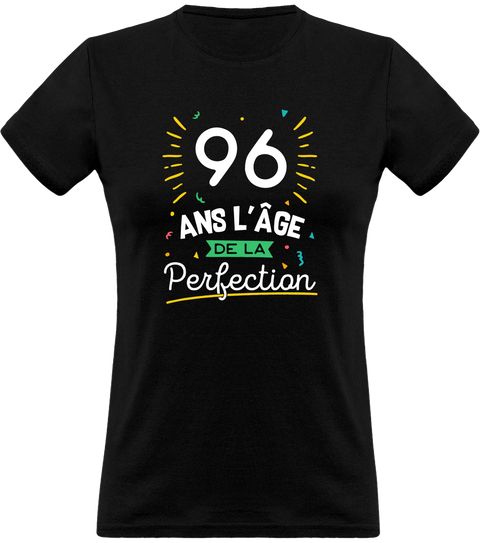 T shirt femme 96 ans la perfection