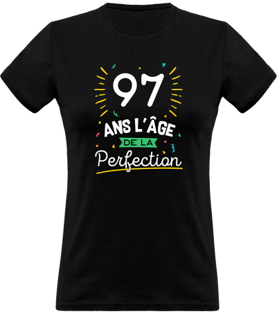 T shirt femme 97 ans la perfection