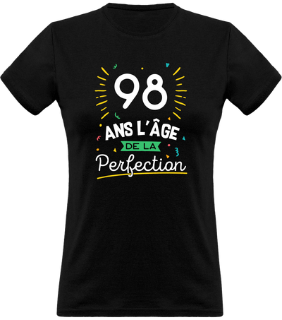 T shirt femme 98 ans la perfection