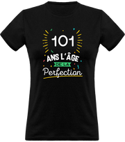 T shirt femme 101 ans la perfection