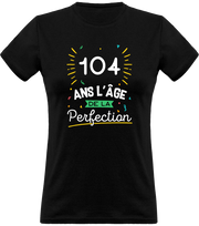 T shirt femme 104 ans la perfection