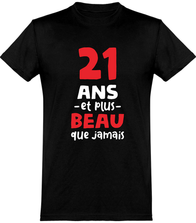  T shirt homme 21 ans et plus beau