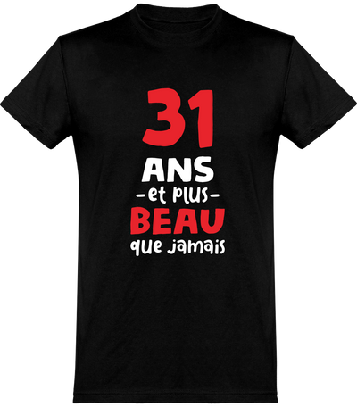  T shirt homme 31 ans et plus beau