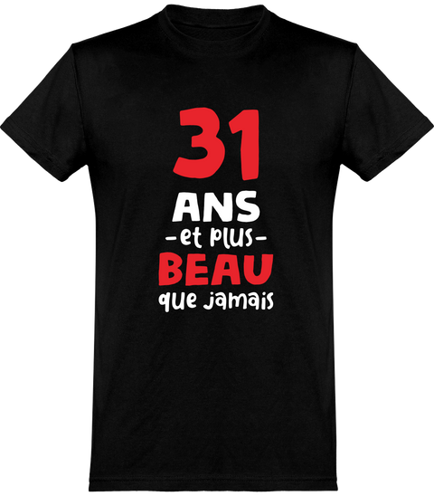  T shirt homme 31 ans et plus beau